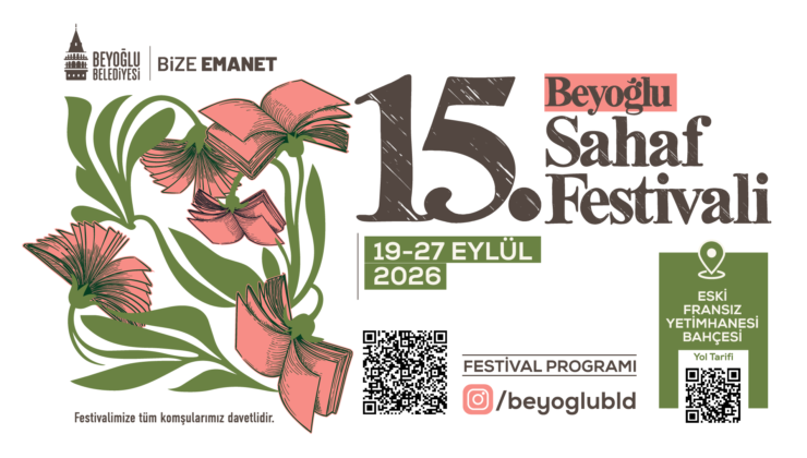 15. BEYOĞLU SAHAF FESTİVALİ KAPILARINI AÇIYORBeyoğlu Belediyesi tarafından bu yıl 15’incisi düzenlenen Beyoğlu Sahaf Festivali, 19-27 Eylül 2026 tarihleri arasında Eski Fransız Yetimhanesi Bahçesi’nde kitapseverlerle buluşuyor. Nadir kitaplar, sahaf mezatları, edebi söyleşiler ve müzik dinletileriyle dolu festival, İstanbul’un kültür mirasını yeniden canlandıracak.